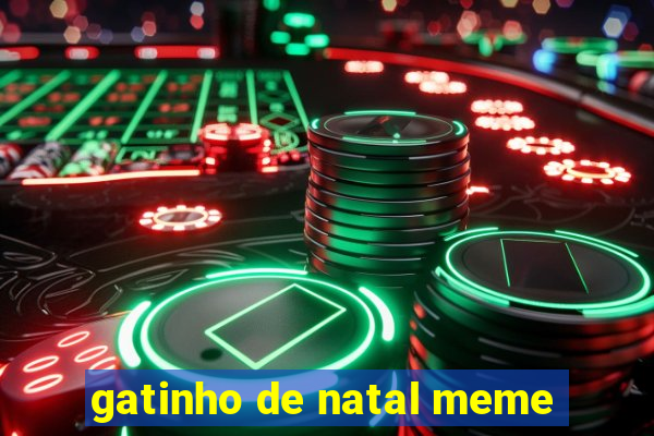 gatinho de natal meme